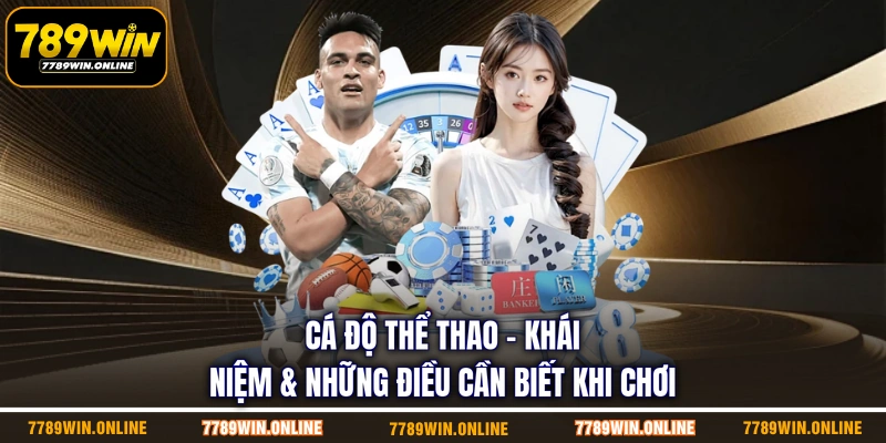 Cá Độ Thể Thao | Khái Niệm & Những Điều Cần Biết Khi Chơi