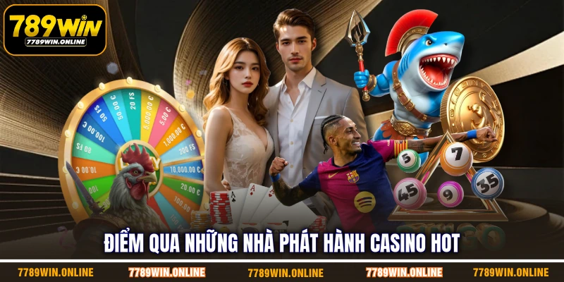 Điểm qua những nhà phát hành casino hot
