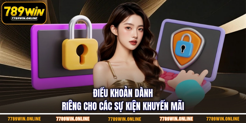 Điều khoản dành riêng cho các sự kiện khuyến mãi Điều khoản dành riêng cho các sự kiện khuyến mãi